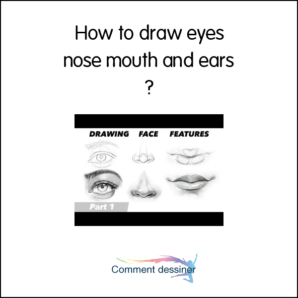How to draw eyes nose mouth and ears